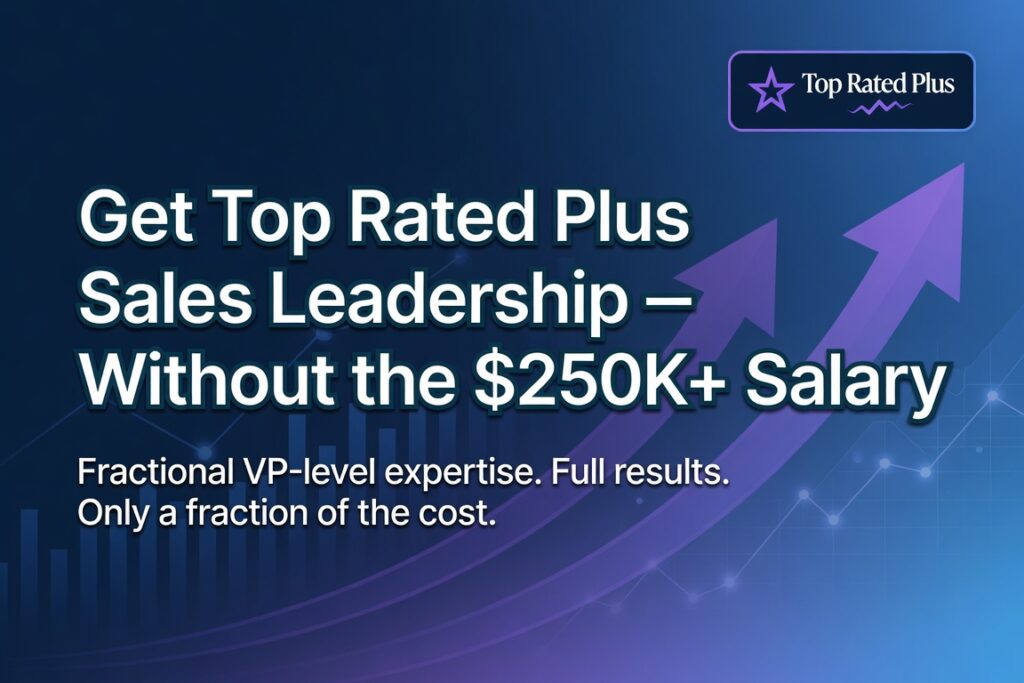 banner that says get top rated plus sales leadership without the 250k salary.